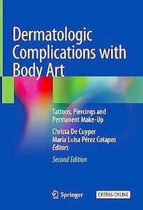 Dermatologic Complications with Body Art "Tattoos, Piercings and Permanent Make-Up"