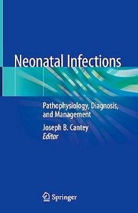 Neonatal Infections "Pathophysiology, Diagnosis, and Management"