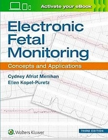 Electronic Fetal Monitoring "Concepts and Applications"