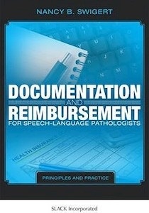 Documentation and Reimbursement for Speech-Language Pathologists "Principles and Practice"