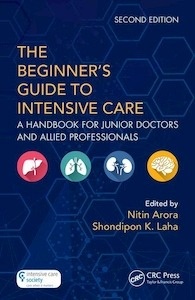 The Beginner's Guide to Intensive Care "A Handbook for Junior Doctors and Allied Professionals"