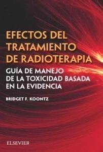 Efectos del Tratamiento de Radioterapia "Guía de Manejo de la Toxicidad Basada en la Evidencia"