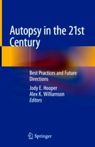 Autopsy in the 21st Century "Best Practices and Future Directions"