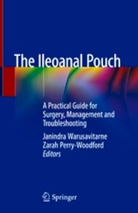 The Ileoanal Pouch "A Practical Guide for Surgery, Management and Troubleshooting"