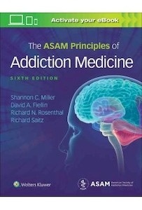 The Asam'S Principles Of Addiction Medicine