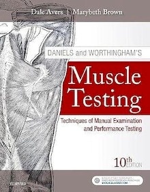 Daniels and Worthingham's Muscle Testing "Techniques of Manual Examination and Performance Testing"