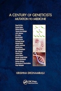 A Century of Geneticists "Mutation to Medicine"
