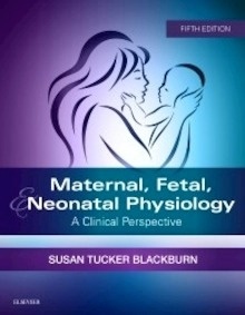 Maternal, Fetal, & Neonatal Physiology "A Clinical Perspective"