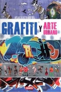 Atlas Ilustrado del Grafiti y Arte Urbano
