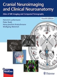 Cranial Neuroimaging and Clinical Neuroanatomy "Atlas of MR Imaging and Computed Tomography"