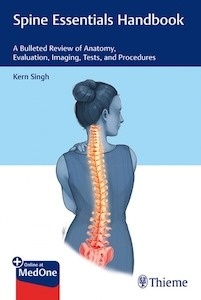 Spine Essentials Handbook "A Bulleted Review of Anatomy, Evaluation, Imaging, Tests, and Procedures"