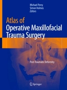 Atlas of Operative Maxillofacial Trauma Surgery "Post-Traumatic Deformity"
