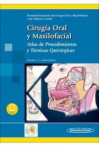 Cirugía Oral y Maxilofacial "Atlas de Procedimientos y Técnicas Quirúrgicas(Secom)"