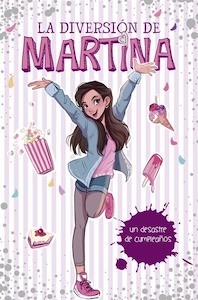 La Diversión de Martina 1 "Mi Desastre de Cumpleaños"