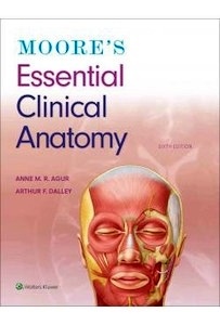Moore'S Essential Clinical Anatomy