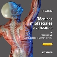 Técnicas Miofasciales Avanzadas Vol. 2 "Cuello, Cabeza, Columna y Costillas"