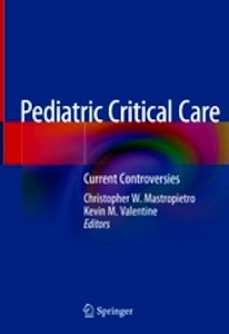 Pediatric Critical Care "Current Controversies"