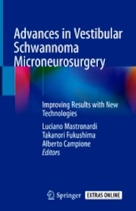 Advances in Vestibular Schwannoma Microneurosurgery "Improving results with new technologies"