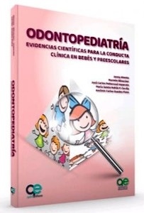 Odontopediatría "Evidencias Científicas para la Conducta Clínica en Bebes y Preescolares"