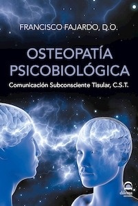 Osteopatía Psicobiológica "Comunicación Subconsciente Tisular (C.S.T.)"