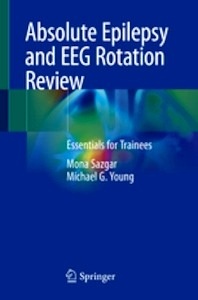 Absolute Epilepsy and EEG Rotation Review "Essentials for Trainees"