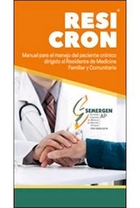 RESICRON  Manual para el Manejo del Paciente Crónico Dirigido al Residente de Medicina Familiar y Comunitaria