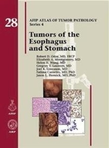 Tumors of the Esophagus and Stomach AFIP Atlas of Tumor Pathology Vol.28