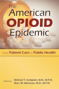 The American Opioid Epidemic From Patient Care to Public Health