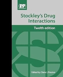 Stockley's Drug Interactions "A Source Book of Interactions, Their Mechanisms, Clinical Importance and Management"