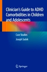 Clinician's Guide to ADHD Comorbidities in Children and Adolescents "Case Studies"