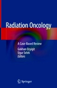 Radiation Oncology "A Case-Based Review"
