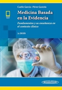Medicina Basada en la Evidencia "Fundamentos y su Enseñanza en el Contexto Clínico"