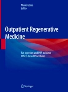 Outpatient Regenerative Medicine "Fat Injection and PRP as Minor Office-based Procedures"