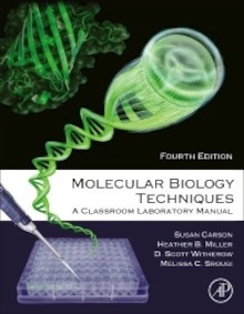 Molecular Biology Techniques "A Classroom Laboratory Manual"
