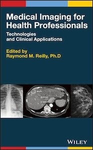 Medical Imaging for Health Professionals "Technologies and Clinical Applications"