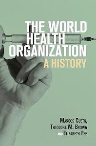 The World Health Organization "A History"