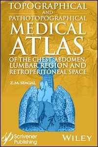 Topographical and Pathotopographical Medical Atlas of the Chest, Abdomen, Lumbar Region, and Retroperitoneal Spa