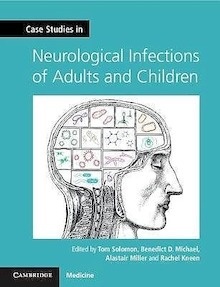 Case Studies in Neurology "Case Studies in Neurological Infections of Adults and Children"