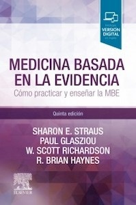 Medicina Basada en la Evidencia "Cómo Practicar y Enseñar la Medicina Basada en la Evidencia"