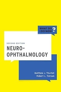 Neuro-Ophthalmology "What Do I Do Now?"