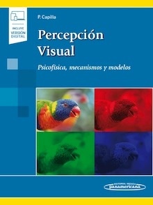Percepción Visual "Psicofísica, Mecanismos y Modelos"