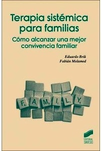 Terapia Sistémica para Familias "Cómo Alcanzar una Mejor Convivencia Familiar"