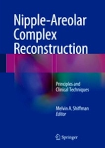 Nipple-Areolar Complex Reconstruction "Principles and Clinical Techniques"