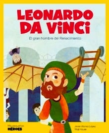 Leonardo Da Vinci ( mis Pequeños Heroes )