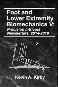 Foot and Lower Extremity Biomechanics Vol. 5 "Precision Intricast Newsletters, 2014-2018"