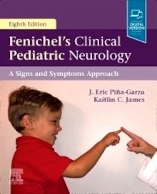 Fenichel's Clinical Pediatric Neurology "A Signs and Symptoms Approach"