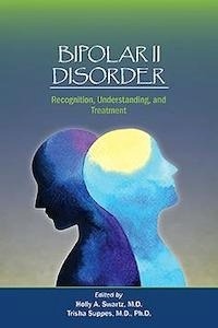 Bipolar II Disorder "Recognition, Understanding, and Treatment"