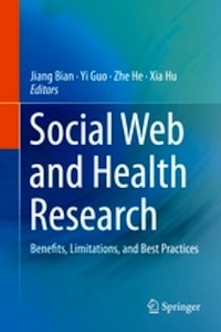 Social Web And Health Research "Benefits, Limitations, And Best Practices"