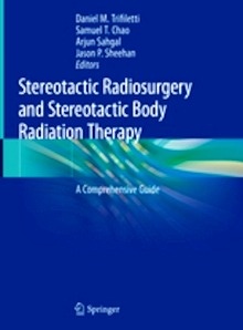Stereotactic Radiosurgery and Stereotactic Body Radiation Therapy "A Comprehensive Guide"