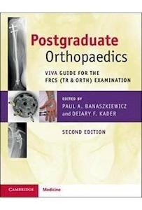 Postgraduate Orthopaedics "Viva Guide For The Frcs (Tr & Orth) Examination"